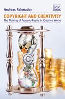 Copyright and Creativity: The Making of Property Rights in Creative Works 1848442467 Book Cover