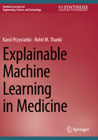 Explainable Machine Learning in Medicine 3031448766 Book Cover