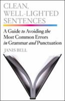 Clean, Well-Lighted Sentences: A Guide to Avoiding the Most Common Errors in Grammar and Punctuation 0393067718 Book Cover