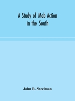 A study of mob action in the South 9354049176 Book Cover