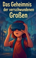 Das Geheimnis der verschwundenen Großen (German Edition) B0FHC376BS Book Cover