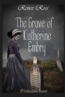 The Grave of Katherine Embry 1475170890 Book Cover