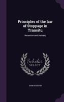 Principles of the Law of Stoppage in Transitu: Retention and Delivery 1014630495 Book Cover