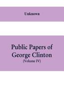 Public papers of George Clinton, first Governor of New York, 1777-1795, 1801-1804 9353609704 Book Cover