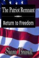 The Patriot Remnant: Return to Freedom 1492804568 Book Cover