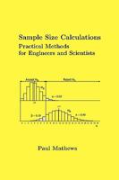 Sample Size Calculations: Practical Methods for Engineers and Scientists 0615324614 Book Cover