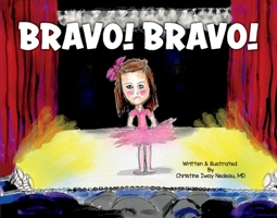 Bravo! Bravo!: A Bashful Ballerina's Tale About First Recital and the Scary Stage 1543950175 Book Cover