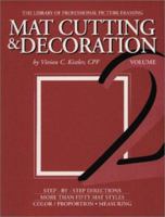 Mat Cutting & Decoration (The Library of Professional Picture Framing, Vol. 2) 0938655019 Book Cover