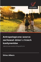 Antropologiczne wzorce zachowan dzieci z trzech kontynentów (Polish Edition) 6202375698 Book Cover