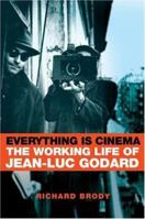Everything Is Cinema: The Working Life of Jean-Luc Godard