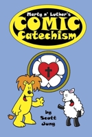 Marty n' Luther's Comic Catechism 1430315334 Book Cover