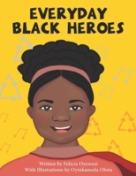 Everyday Black Heroes: An inspirational book for brown skinned girls B08HGPZ2MC Book Cover