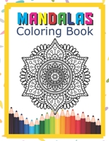 Mandalas Coloring Book: Stress Relieving Designs Mandala Color For Relaxation Coloring Book For Adults Featuring Beautiful Mandalas Designed To Soothe The Soul B084DH5M6Y Book Cover