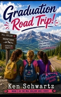 Graduation Road Trip! (Mill Hollow Girls) B0H3KF6G45 Book Cover