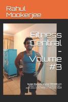 Fitness Central - Volume #3: Sculpt the Body of Your Dreams with These 51 Down to Earth Training Tips 1730769322 Book Cover