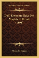 Dell' Elemento Etico Nel Magistero Penale (1898) 1167383257 Book Cover