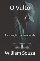 O Vulto: A ascenção de uma lenda (Portuguese Edition) B0F7HX2HJ4 Book Cover
