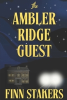 The Ambler Ridge Guest: A Small Mountain Town Mystery B0CWV74S2X Book Cover