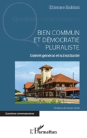 Bien commun et démocratie pluraliste: Intérêt général et subsidiarité (Questions Contemporaines) (French Edition) 2343174350 Book Cover