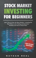Stock Market Investing for Beginners: Learn How to Enter the Stock Market! Including the Best Platforms for Trading and Common Mistakes and How to Avoid Them B08W7FCHHT Book Cover