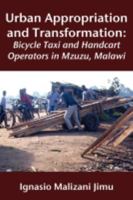 Urban Appropriation and Transformation: Bicycle Taxi and Handcart Operators 9956558753 Book Cover