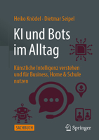 Bots Und Bits Im Alltag: Künstliche Intelligenz Verstehen Und Für Home, Business & Hobby Nutzen 3658468343 Book Cover