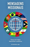 Mensagens Missionais: Vozes de Irmãos Menonitas Lusófonos B095Q61WXV Book Cover