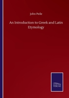 An Introduction to Greek and Latin Etymology - Primary Source Edition 101572664X Book Cover