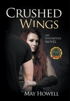 Crushed Wings:An Unearthly Novel 1637281889 Book Cover