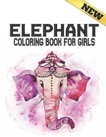 Elephant Coloring Book for Girls: Stress Relieving Elephants Designs Coloring Book for Adults for Stress Relief and Relaxation 40 amazing elephants designs to Color B094T5Z33D Book Cover