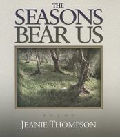 Seasons Bear Us: Poems 157966086X Book Cover