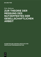 Zur Theorie Der Messung Des Nutzeffektes Der Gesellschaftlichen Arbeit 3112576470 Book Cover