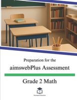 Preparation for the aimswebPlus Assessment - Grade 2 Math B0FNWXM5FJ Book Cover