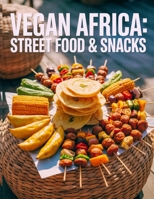 Vegan Africa: Street Food & Snacks B0FNNBBHKR Book Cover