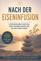 NACH DER EISENINFUSION: HYPOPHOSPHATANÄMIE VERSTEHEN, ERNST GENOMMEN WERDEN UND DEN WEG ZURÜCK FINDEN (German Edition) B0HCM8WHQZ Book Cover
