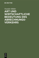 Art Und Wirtschaftliche Bedeutung Des Abrechnungsverkehrs 3111268438 Book Cover