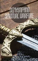 Demystifying Spiritual Warfare 1530180635 Book Cover