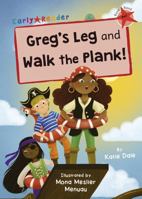 Greg's Leg and Walk the Plank! 1848868758 Book Cover