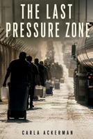 The Last Pressure Zone: A Near-Future Survival Thriller (The Scarcity Line) B0HGLM5HJL Book Cover
