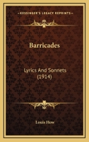 Barricades: Lyrics and Sonnets 1120161487 Book Cover