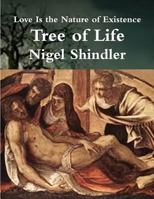 Tree of Life: Love Is the Nature of Existence 1502515253 Book Cover