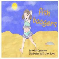 Fish Boogers 1481986945 Book Cover