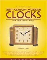 The Collector's Guide to 20th Century Modern Clocks: Desk, Shelf and Decorative 0964795353 Book Cover