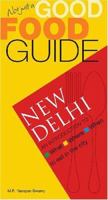 Not Just A Good Food Guide: New Delhi (Not Just a Good Food Guide) 981232996X Book Cover