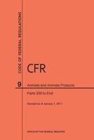 Code of Federal Regulations Title 9, Animals and Animal Products, Parts 200-End, 2017 1627739874 Book Cover