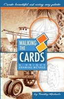 Walking The Cards: A Unique Drawing Method B0CFCPH8XZ Book Cover