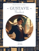 Gustave Flaubert: Raconte-moi mon prénom ! (French Edition) B0F2DY6CWF Book Cover