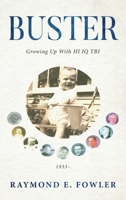 Buster: Growing Up With HI IQ TBI 1958729582 Book Cover
