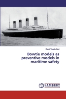 Bowtie models as preventive models in maritime safety 6202068434 Book Cover