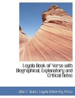 Loyola Book of Verse with Biographical, Explanatory, and Critical Notes 1016998872 Book Cover